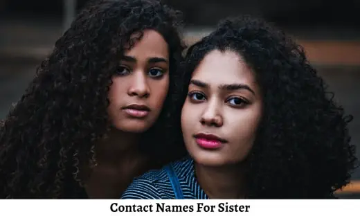411+ Contact Names For Sister [ Best, Cool & Funny Nicknames ]