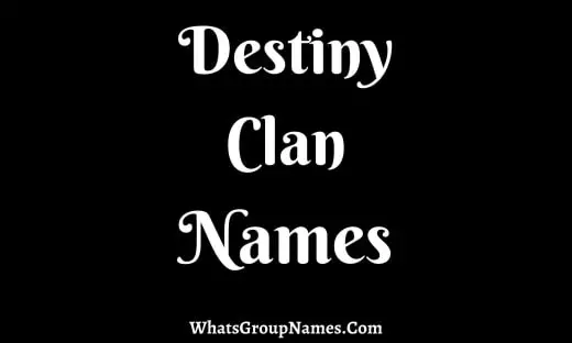 Destiny Clan Names