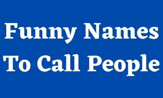 Funny Names To Call People